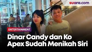 Dinar Candy dan Ko Apex Sudah Menikah Siri Sejak Agustus 2023