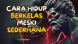 10 Ciri Orang BERKELAS Meski Hidup Sederhana | Stoik
