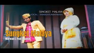 Marwan L Feat. Imaniar - Sungket Malaya 1 (Official Music Video) | Pop Melayu Aceh