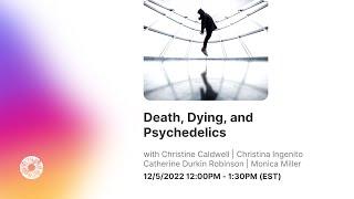 Death, Dying, and Psychedelics (A Psychedelics Today webinar)