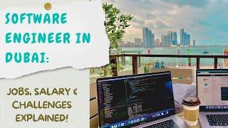 Software Engineer in Dubai: Jobs, Salary & Challenges Explained!