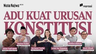 Adu Kuat Urusan Konstitusi | Mata Najwa