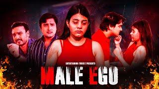 MALE EGO | A Short Film | By Tejas | Entertaining Tuber