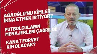 Ağaoğlu'nu kimler ikna etmek istiyor? Futbolcuların menajerleri çağrıldı! Kanat forvet kim olacak?