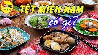 Mâm cỗ tết miền Nam với những món ăn không thể thiếu