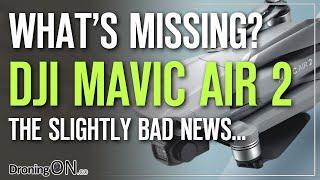 DJI Mavic Air 2 - What's Missing? Beyond The Hype...