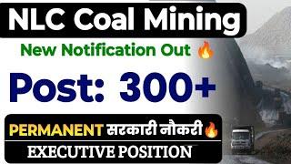 NLC Coal Mining New Recruitment 2024 Post: 300+ | Permanent Sarkaari Naukri| NLC Engineer Job's|