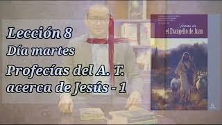 Profecías del A. T. acerca de Jesús: Parte I - Lección 19 de noviembre 2024 - #Evangelio de Juan