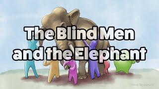 The Blind Men and the Elephant
