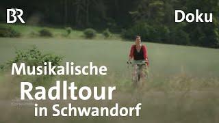 Musikalische Radlfahrt im Landkreis Schwandorf | Zwischen Spessart und Karwendel | Doku | BR