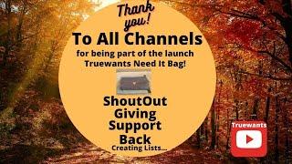 ShoutOuts for Channels that Purchase the Launch of Truewants NEED IT Bag! Creating Lists...