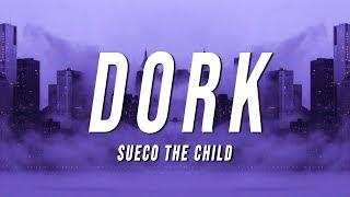 Sueco the Child - dork (Lyrics)