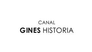 Bienvenidos al canal Gines Historia.