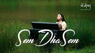 SEM DHA SEM by @keldenlhamo (Official Music Video) སེམས་དང༌སེམས།