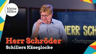 Herr Schröder / Schillers Käseglocke / Kleine Affäre