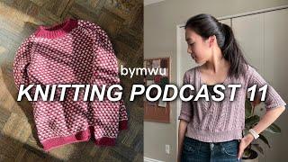 podcast 11 ~ finished alder sweater, test knits galore, & an update on my stash! 