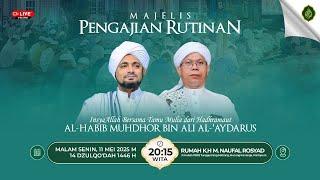 LIVE - MAJELIS PENGAJIAN RUTINAN bersama AL-HABIB MUHDHOR BIN ALI AL-'AYDARUS - 11/05/2025