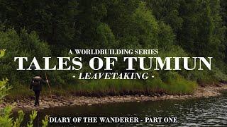 Leavetaking — Diary of the Wanderer: Part One  | Tales of Tumiun