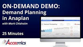 25 Minute Anaplan Demand Planning Demo and Walkthrough - Accelytics Consulting