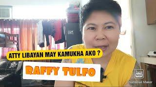 MAY KA MUKHA RAW AKO SABI NI ATTY LIBAYAN? KLARO KO LANG WALA SANA PA MABIKTIMA PARA FOR VIEWS?