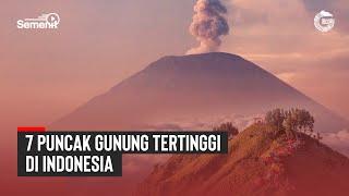 7 Puncak Gunung Tertinggi di Indonesia - GNFI Semenit