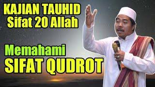 Kajian Tauhid: Kajian Sifat 20 Bagi Allah (Sifat Qudrat Allah=Allah Kuasa) KH Fakhruddin Al Bantani