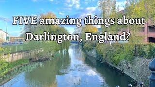 FIVE amazing things about the market town of Darlington, England.