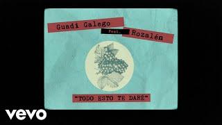 Guadi Galego - Todo Esto Te Daré ft. Rozalén