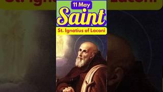 Catholic Saint for May 11 St  Ignatius of Laconi  #catholicsaint #catholicfaith