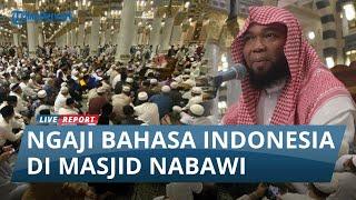 SUBHANALLAH, Melihat dari Dekat Mengaji Berbahasa Indonesia di Masjid Nabawi #haji2024