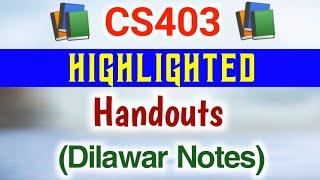 CS403 Highlighted Handouts PDF | CS403 Handouts | CS403 Short Notes | CS403 Papers Preparation