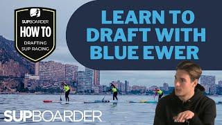 How To Draft / SUP Racing with Blue Ewer