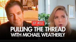 Pulling the Thread with Michael Weatherly | Alex Breckenridge