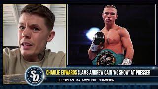 Charlie Edwards SLAMS Andrew Cain - 'HE'S INSECURE, TRIED BLACKMAILING HIS PROMOTER!'