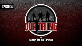 'Our Thing' Season 4: Episode 6 "My Side" | Sammy "The Bull" Gravano