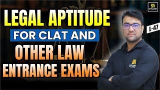 Legal Aptitude For Clat and Other Law Entrance Exams | CLAT Preparation 2025 L-47 | Hassib Sir