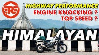 HIGHWAY PERFORMANCE OF THE NEW HIMALAYAN | CRUISING SPEED, TOP SPEED, KNOCKING, VIBRATIONS ?