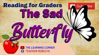 Reading for Graders: The Sad Butterfly