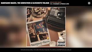 Bandgang Masoe, The Godfather & Glockboyz Teejaee - Braking Bad (Official Audio)