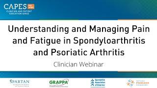 Understanding and Managing Pain and Fatigue in SpA and Psoriatic Arthritis: Clinician Webinar