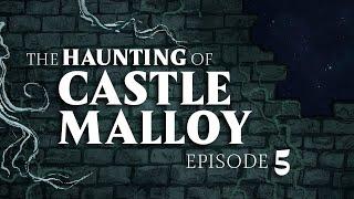 We’re Not Rocket Scientists | Haunting of Castle Malloy | Pt. 5 (FINAL)