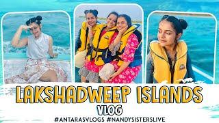 Lakshadweep Island Vlog - #NandySistersLive #AntarasVlogs