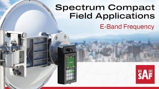 SAF Pro Webinar - E-band Spectrum Compact Field Applications