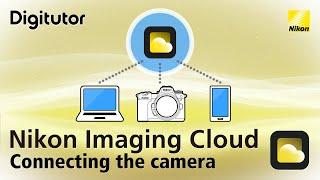 Nikon Imaging Cloud #1 Connecting the Camera and Using Nikon Imaging Cloud | Digitutor