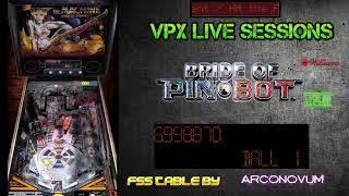 VPX Live Session - Bride of Pinbot (Williams, 1991)