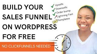 How to Build A Complete WordPress Sales Funnel For Free