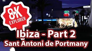 8K Explorer Gimbal walk around Sant Antoni de Portmany, Ibiza Spain 17th May 2023 Part 1