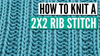 How to knit the 2x2 rib stitch knitting pattern - Step by Step for beginners