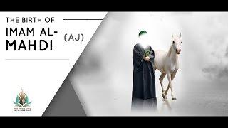 The Birth of Imam Al-Mahdi (atf)