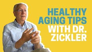 Healthy Aging Tips With Dr. Zickler